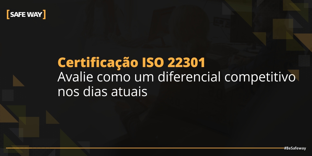 Certificação ISO 22301 – Avalie como um diferencial competitivo nos dias atuais