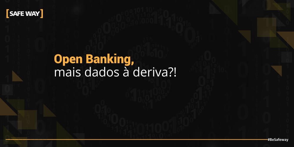 Open Banking, mais dados à deriva?!
