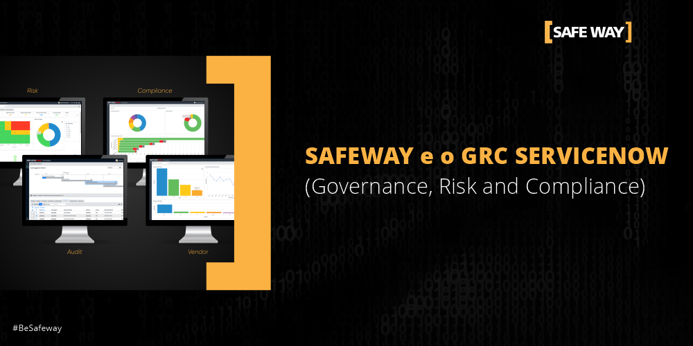 Safeway e o GRC ServiceNow (Governance, Risk, and Compliance)