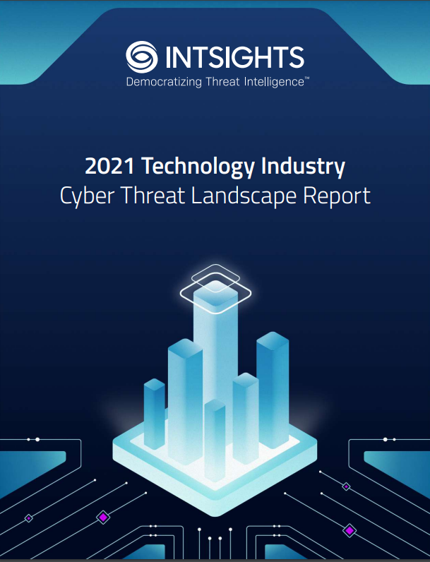 [INTSIGHT] 2021 Technology Industry Cyber Threat Landscape Report