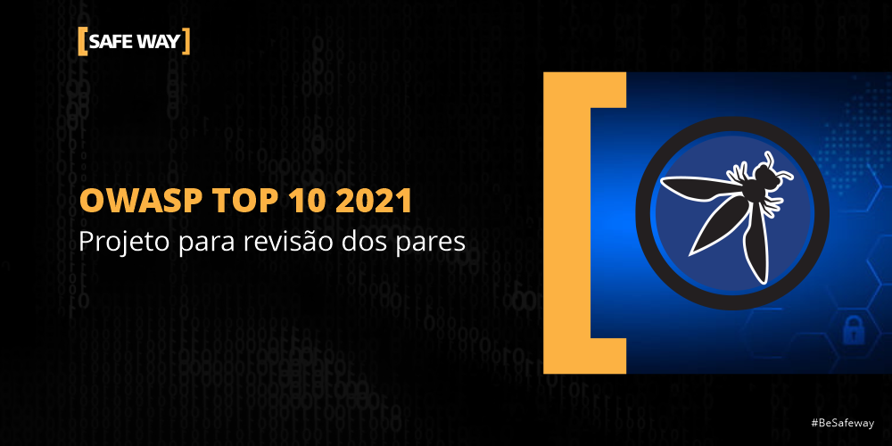 OWASP Top 10: 2021 (PROJETO PARA REVISÃO DOS PARES)